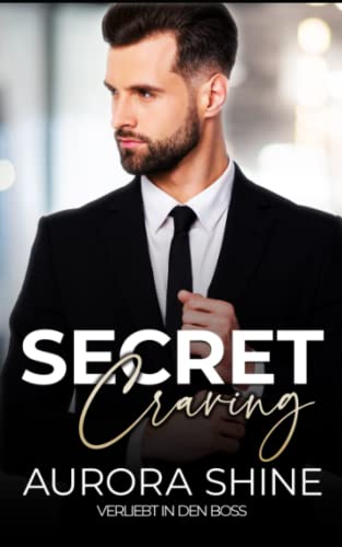 Secret Craving: Verliebt in den Boss (Hot Billionaire Stories, Band 3)