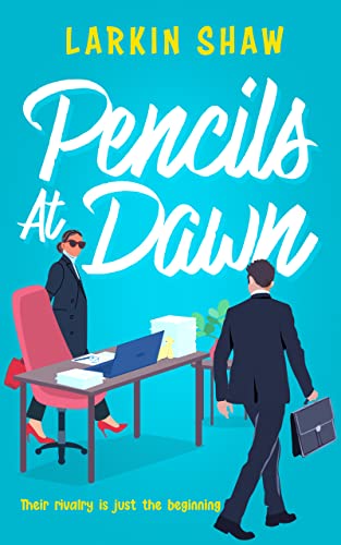 Pencils At Dawn: An Enemies to Lovers Sweet Romcom Short Story