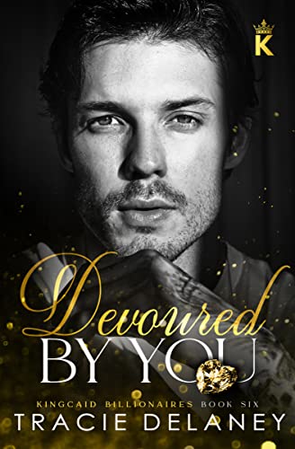 Devoured By You (The Kingcaid Billionaires Book 6)