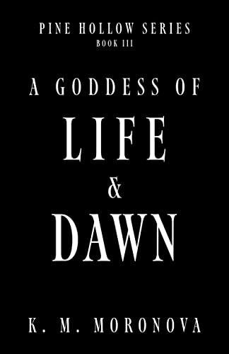 A Goddess of Life & Dawn (Pine Hollow Series Book 3)