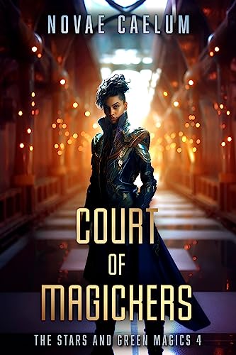 Court of Magickers (The Stars and Green Magics Book 4)