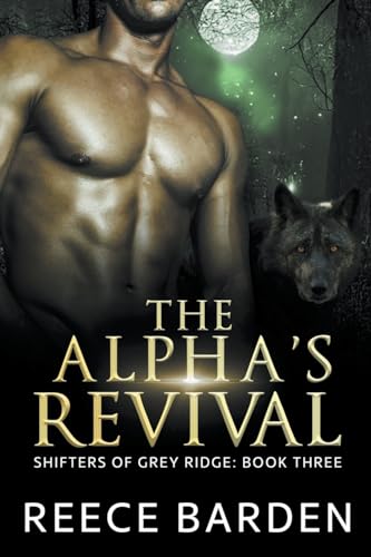 The Alpha's Revival (Shifters of Grey Ridge, Band 3)