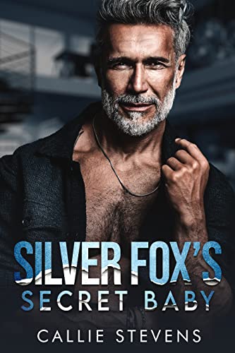 Silver Fox's Secret Baby: An Age Gap Dad's Best Friend Romance (The Solace Sisters)