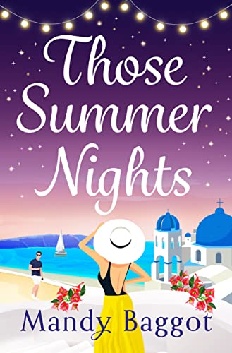 Those Summer Nights: The perfect sizzling, escapist romance from Mandy Baggot (English Edition)