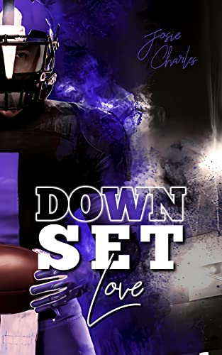 DOWN, SET, LOVE (Miami-Football-Love-Dilogie 1)