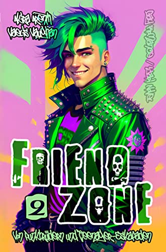 Friendzone - Von Punkbrüdern und Teenager-Eskapaden: Gay Romance / Yaoi Novel