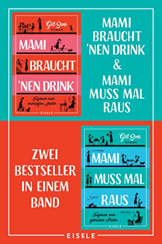 Mami braucht 'nen Drink & Mami muss mal raus: Zwei Bestseller in einem E-Book (Die Mami-Reihe)