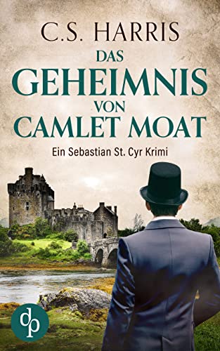 Das Geheimnis von Camlet Moat (Sebastian St. Cyr-Reihe 7)