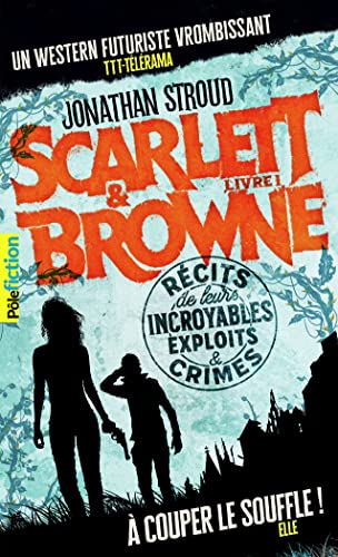 Scarlett et Browne (Livre 1) - Récits de leurs incroyables exploits et crimes (French Edition)
