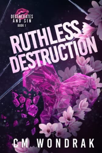 Ruthless Destruction (Degenerates and Sin, Band 1)