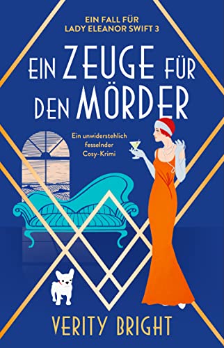 Ein Zeuge für den Mörder: Ein unwiderstehlich fesselnder Cosy-Krimi (Ein Fall für Lady Eleanor Swift 3)