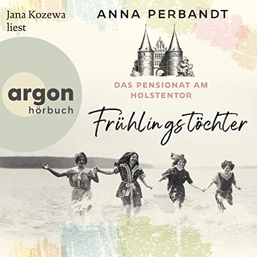 Das Pensionat am Holstentor - Frühlingstöchter: Die Holstentor-Reihe 1