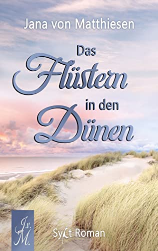 Das Flüstern in den Dünen (Schicksal, Sylt & Liebe 1)