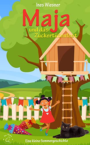 Maja und das Zuckertütenfest: Eine kleine Sommergeschichte (Majas Abenteuer 7)