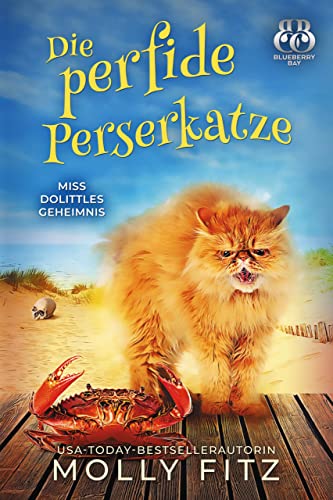 Die perfide Perserkatze (Miss Dolittles Geheimnis 14)