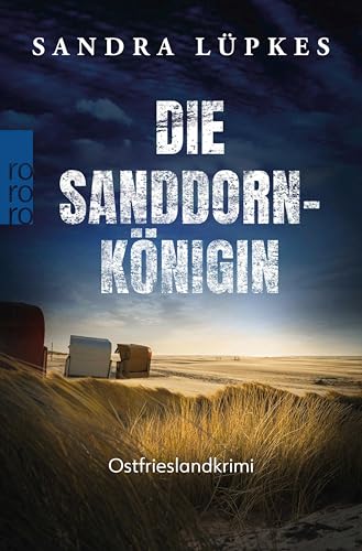 Die Sanddornkönigin: Ostfrieslandkrimi | Ein Juist-Krimi (Wencke Tydmers ermittelt 1)
