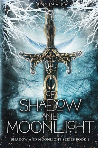 Of Shadow and Moonlight: New Adult Paranormal Fantasy Romance (Shadow and Moonlight Series, Band 1)