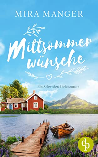 Mittsommerwünsche: Ein Schweden-Liebesroman