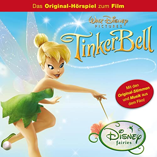 Tinker Bell. Das Original-Hörspiel zum Disney Film: Tinker Bell