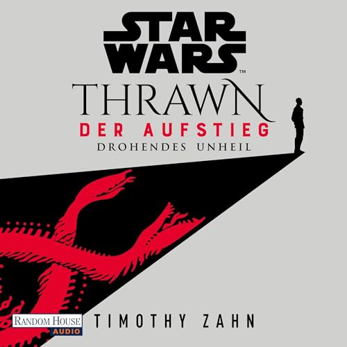 Star Wars Thrawn - Der Aufstieg - Drohendes Unheil: Thrawn Ascendancy 1