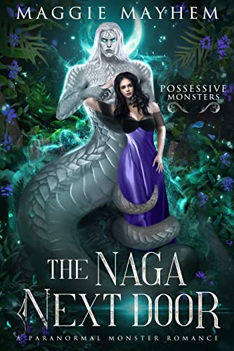 The Naga Next Door: A Paranormal Monster Romance (Possessive Monsters Book 3)