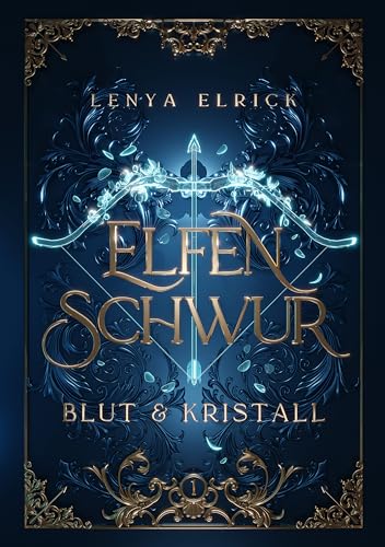 Elfenschwur 1: Blut und Kristall (Elfenschwur-Reihe)