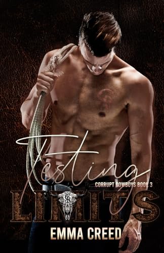 Testing Limits (Corrupt Cowboys, Band 3)