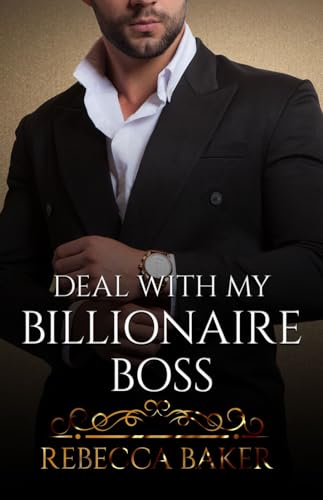 Deal with my Billionaire Boss: Ein Vereinbarung mit Folgen (Save me - Lovestories 2)
