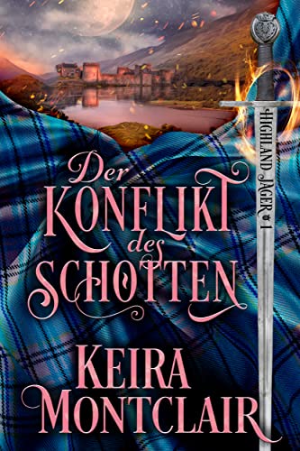 Der Konflikt des Schotten (Highland Jäger 1)