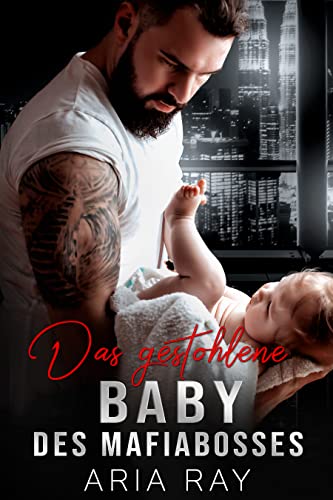Das gestohlene Baby des Mafiabosses: Eine geheime Baby-Romanze der Russenmafia: The Mob's Stolen Baby
