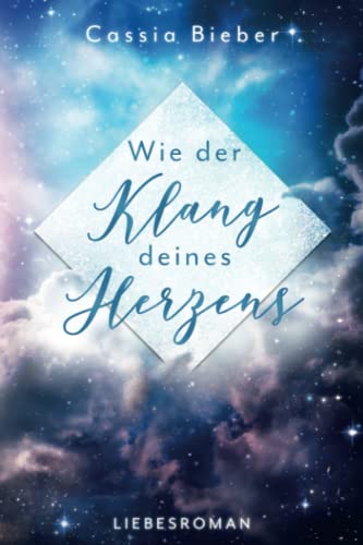 Wie der Klang deines Herzens (Arts and Love Reihe, Band 1)