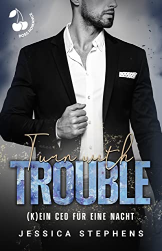 Turn With Trouble: (K)ein CEO für eine Nacht (Boss Liebesroman)