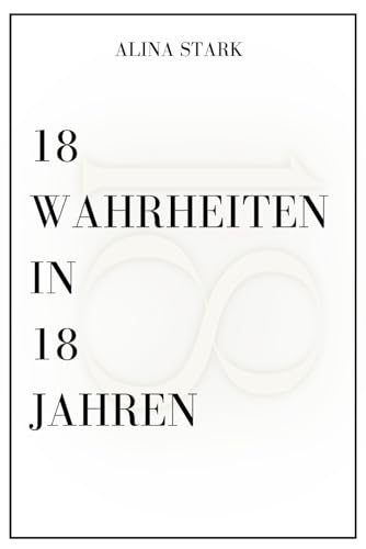 18 Wahrheiten in 18 Jahren