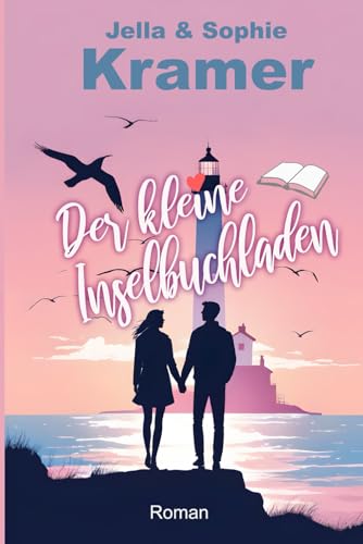 Der kleine Inselbuchladen: Nordsee Liebesroman (Weißer Sand & Inselglück, Band 1)