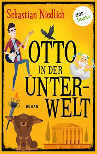 Otto in der Unterwelt: Roman | Der antike Mythos neu erzählt als Humorhighlight für die Fans von David Safier & Stephen Fry