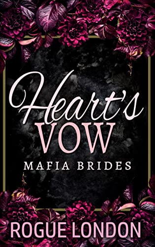 Heart's Vow: An Arranged Marriage Mafia Romance (Mafia Brides Book 1)