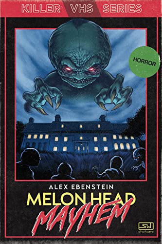 Melon Head Mayhem (Killer VHS Series Book 1)