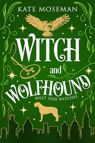 Witch and Wolfhound: A Paranormal Women's Fiction Novelette (West Side Witches Book 4)