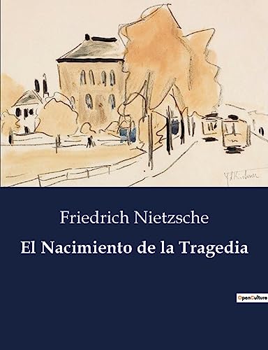 El Nacimiento de la Tragedia: .