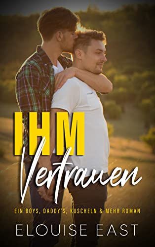 Ihm Vertrauen (Boys, Daddys, Kuscheln & Mehr 2)