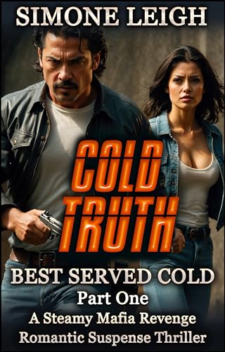 Cold Truth: A Steamy Mafia Revenge Thriller (Best Served Cold Book 1)