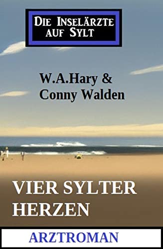 Vier Sylter Herzen: Die Inselärzte auf Sylt: Arztroman