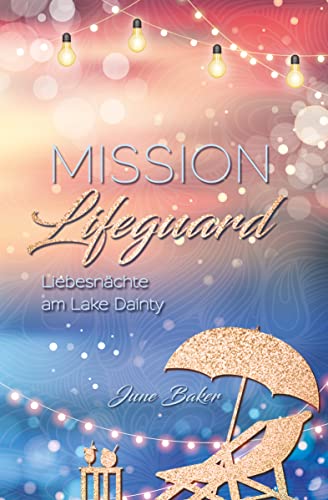 Mission Lifeguard: Liebesnächte am Lake Dainty (Ginger Lake 3)