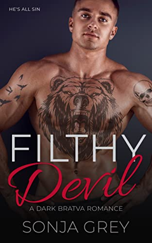 Filthy Devil: A Dark Bratva Romance (Medvedev Bratva Book 3)