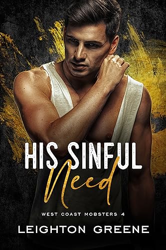 His Sinful Need (West Coast Mobsters Book 4)
