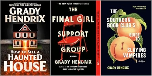 Grady Hendrix Bestselling 3 Books Collection: How to Sell a Haunted House; The Final Girl Support Group; The Southern Book Club's Guide to Slaying Vampires (Hardcover Edition)