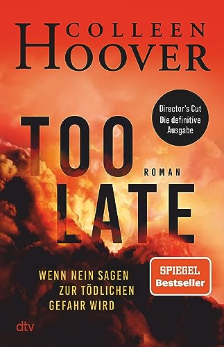 Too Late – Wenn Nein sagen zur tödlichen Gefahr wird: Roman | Director's Cut – die definitive Ausgabe. Nr 1 New York Times-Bestseller!
