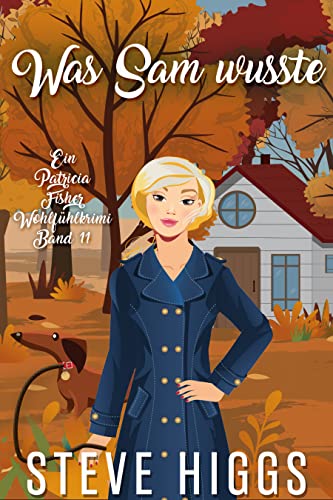 Was Sam wusste: Ein Patricia Fisher Wohlfühlkrimi Buch 11 (Die Wohlfühl-Krimis von Patricia Fisher)