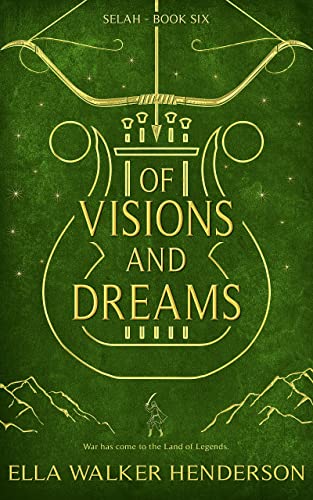 Of Visions and Dreams: An Epic Fantasy Adventure (Selah Book 6)