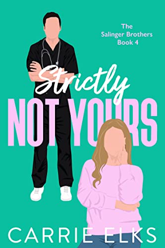 Strictly Not Yours (The Salinger Brothers Book 4)